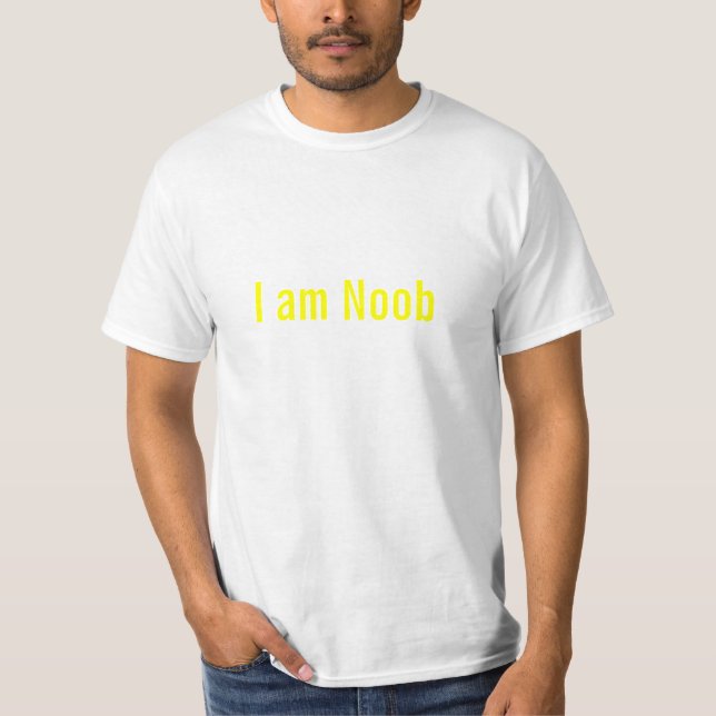 I am Noob T-Shirt (Front)