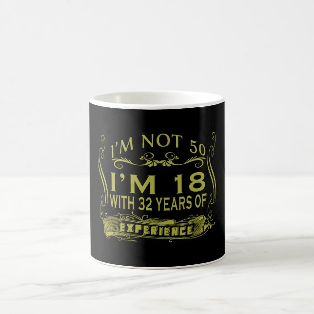 I am not 50 coffee mug (Center)