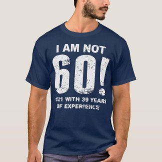 I Am Not 60 60th Birthday  T-Shirt