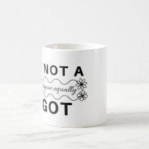 I Am Not A Bigot, I Hate Everyone Equally Coffee Mug