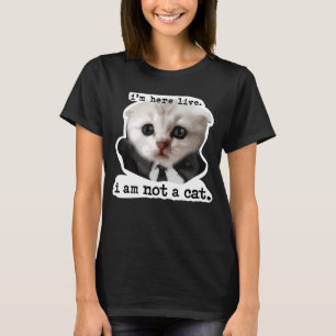 i am not a cat Favourite Popular Hilarious Meme Jo T-Shirt
