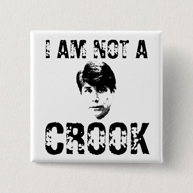 I AM NOT A CROOK 15 CM SQUARE BADGE (Front)