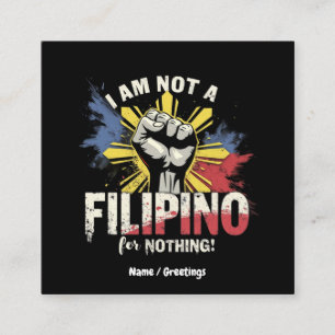 I Am Not A Filipino For Nothing Duterte Supporter Square Business Card