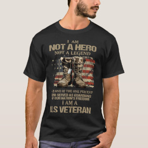 I Am Not A Hero Not A Legend I Am One Percent A US T-Shirt