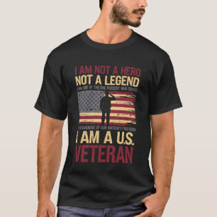 I Am Not A Hero Not A Legend U.S. Veteran Flag Vet T-Shirt