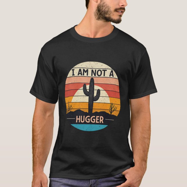 I Am Not A Hugger – Funny Introvert Anti-Hug T-Shi T-Shirt (Front)