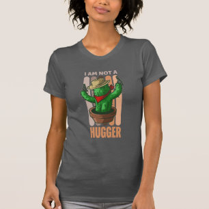 I Am Not A Hugger Funny Sarcastic Cowboy Cactus T T-Shirt