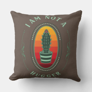 I Am Not A Hugger Funny Vintage Cactus Sarcastic Cushion