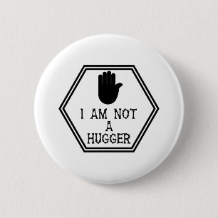 I Am Not A Hugger keep your comfortable space zone 6 Cm Round Badge