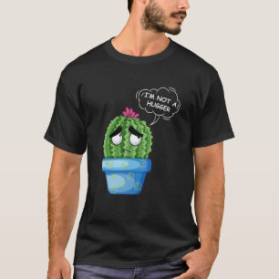 I am Not A Hugger Tee Sad Cactus in a pot Sarcasti