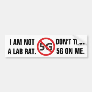 I am not a lab rat, Don't test 5G on me Bumper Sticker