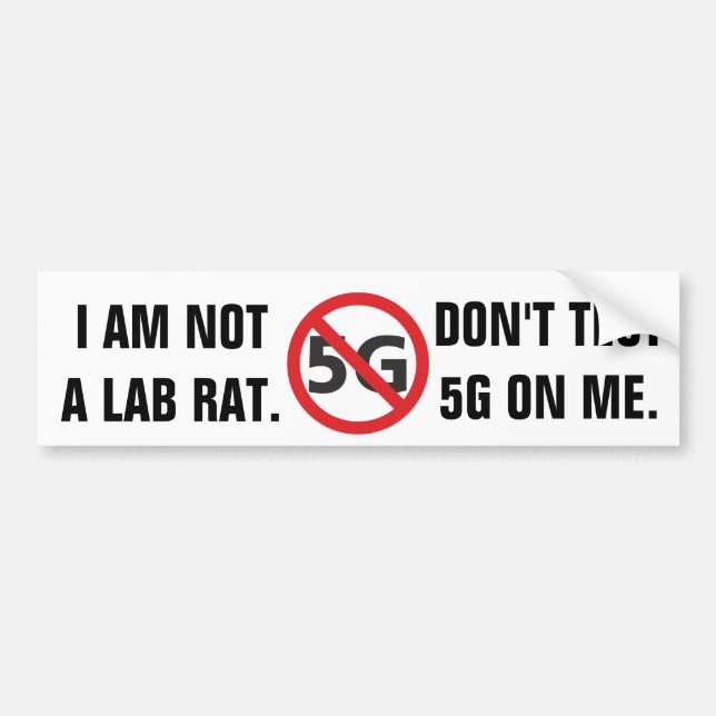 I am not a lab rat, Don't test 5G on me Bumper Sticker (Front)