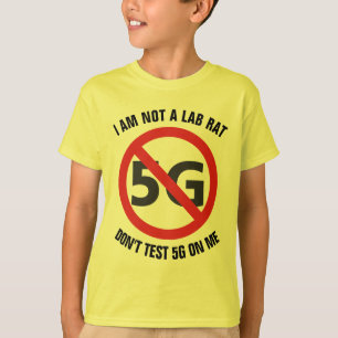 I am not a lab rat, Don't test 5G on me T-shirt