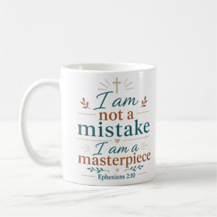 I Am Not A Mistake I Am A Masterpiece Christian Coffee Mug