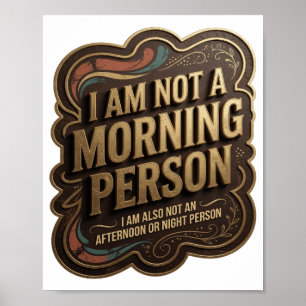 I AM NOT A MORNING PERSON I AM ALSO NOT AN AFT v10 Poster
