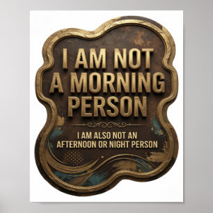I AM NOT A MORNING PERSON I AM ALSO NOT AN AFTE v4 Poster