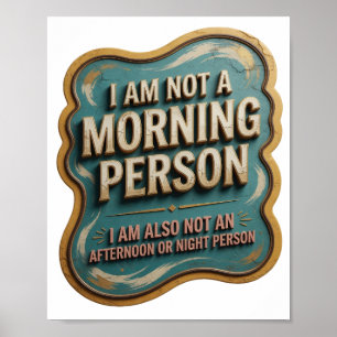 I AM NOT A MORNING PERSON I AM ALSO NOT AN AFTE v6 Poster