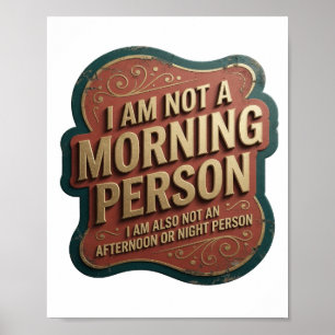I AM NOT A MORNING PERSON I AM ALSO NOT AN AFTE v8 Poster