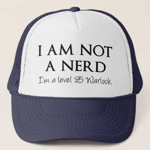 I am not a nerd, I'm a level 85 Warlock Trucker Hat