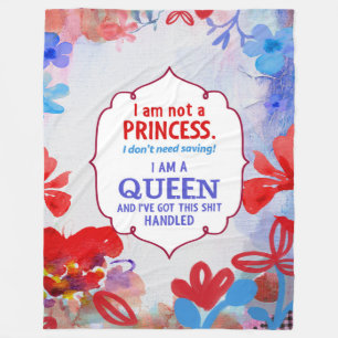 I Am Not a Princess, I Am a Queen Fleece Blanket