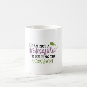 I am not a shopaholic i'm helping the economy coffee mug