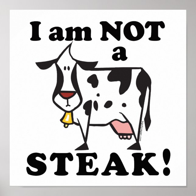 I am Not a Steak Animal Rights Poster (Front)