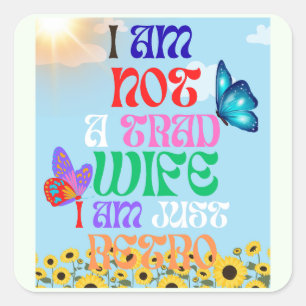I Am Not A Traditional Wife, I am Just Retro Square Sticker
