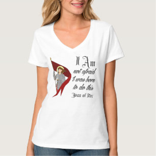 I Am Not Afraid - Joan of Arc T-Shirt