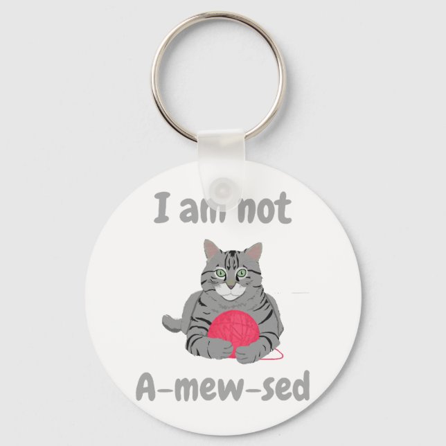 I am not amewsed. Funny cat chonk tee Key Ring (Front)