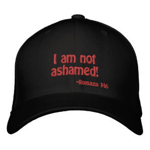 I am not ashamed Bible Quote Customise It Embroidered Hat