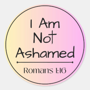 I Am Not Ashamed Classic Round Sticker