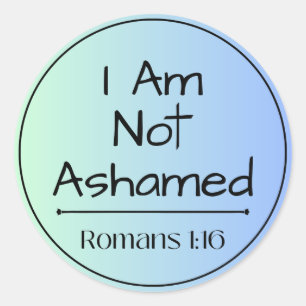 I Am Not Ashamed Classic Round Sticker