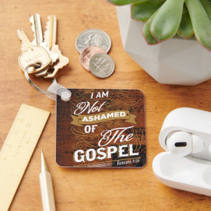 I Am Not Ashamed of the Gospel Romans 1:16 Key Ring