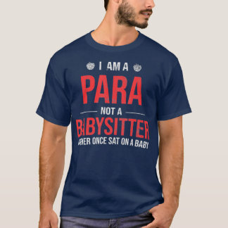 I Am Not Babysitter Paraeducator T-Shirt