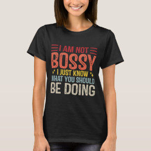 I Am Not Bossy A  Take Charge People T-Shirt
