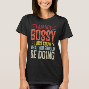 I Am Not Bossy A Take Charge People T-Shirt