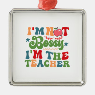 I Am Not Bossy I Am The Teacher Metal Tree Decoration