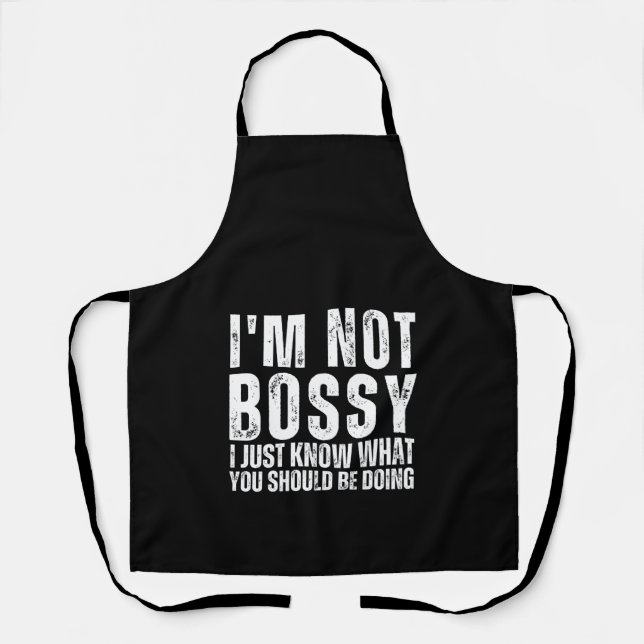 I Am Not Bossy I Just Know What You Should Be Doin Apron (Front)