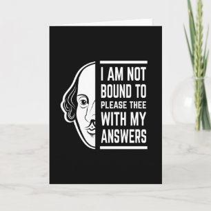I Am Not Bound To Please Thee Shakespeare Quote Card