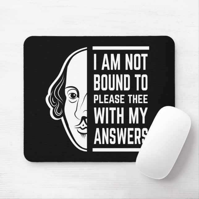 I Am Not Bound To Please Thee Shakespeare Quote Mouse Mat (With Mouse)