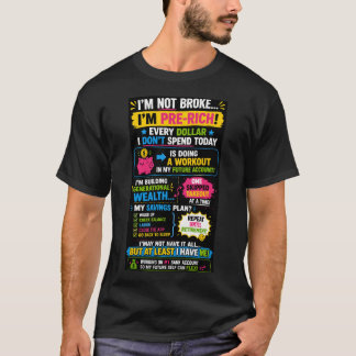 I am not broke Tshirt 