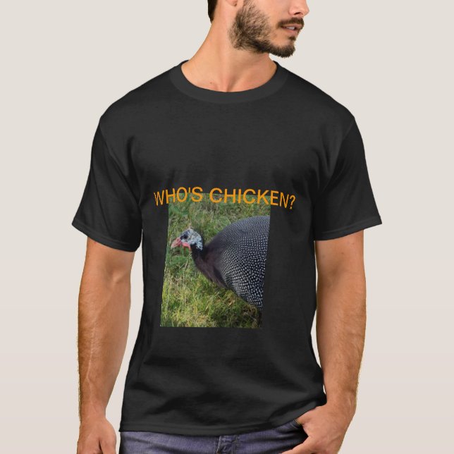 I Am Not Chicken Guinea Fowl T-Shirt (Front)