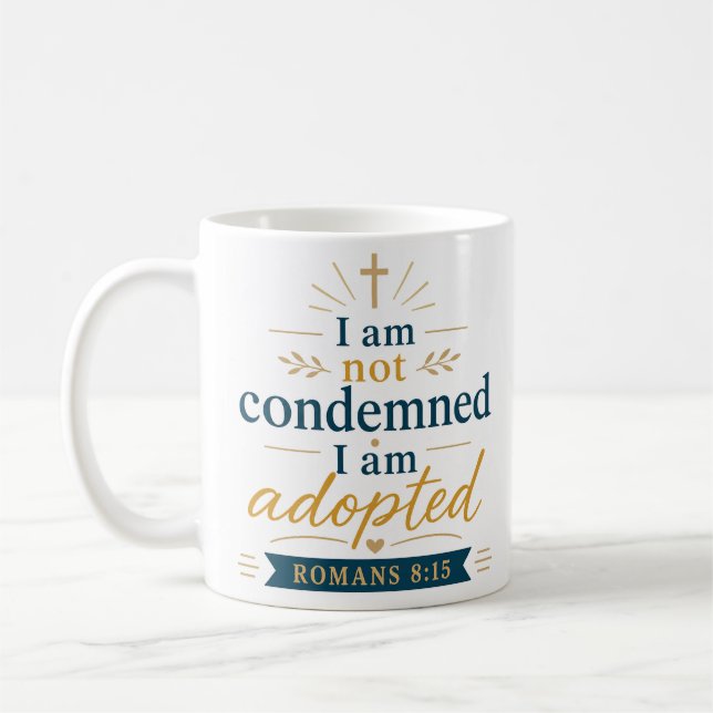 I Am Not Condemned I Am Adopted Biblical Truth Coffee Mug (Left)