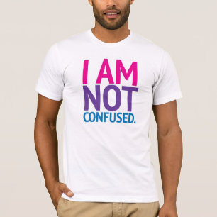 I am not confused coloured Bi Pride shirt