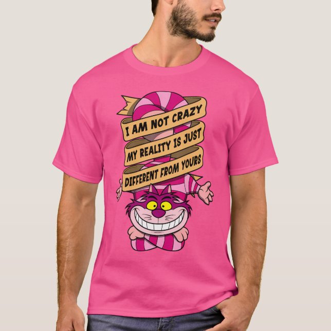 I Am Not Crazy T-Shirt (Front)