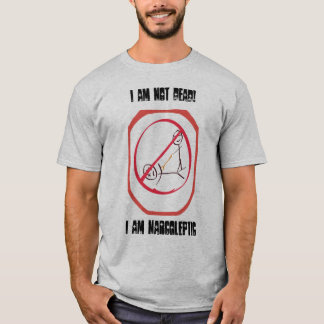 I am not dead I am Narcoleptic T-Shirt