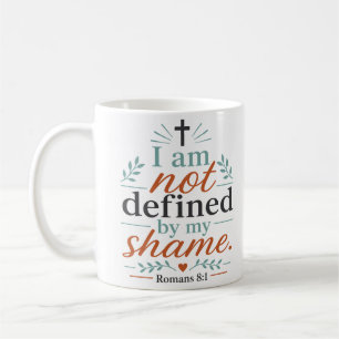 I Am Not Defined By My Shame Christian Hope Quote Coffee Mug