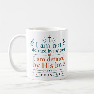 I Am Not Defined By Past I Am Defined By His Love Coffee Mug