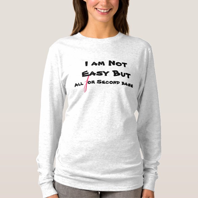 I am not easy but all for second base funny pink T-Shirt (Front)