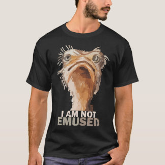 I Am Not Emused Amused Emu Bird Animal Humour T-Shirt